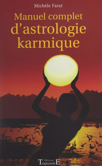 Manuel complet d'astrologie karmique - Michèle Farat - FeniXX réédition numérique