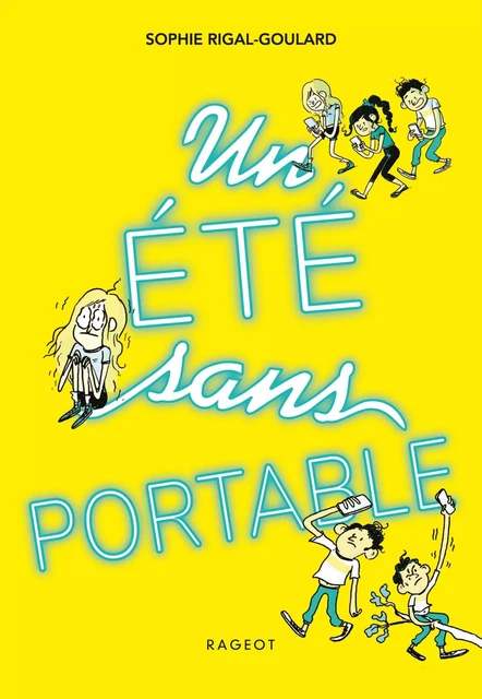 Un été sans portable - Sophie Rigal-Goulard - Rageot Editeur