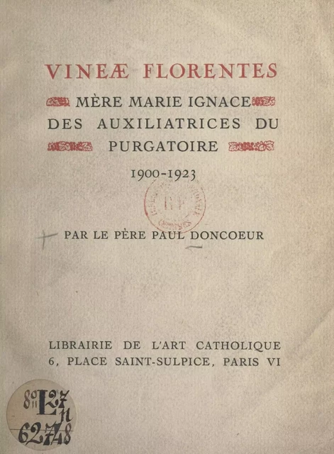 Vineæ Florentes, Mère Marie-Ignace des Auxiliatrices du Purgatoire, 1900-1923 - Paul Doncœur - FeniXX réédition numérique