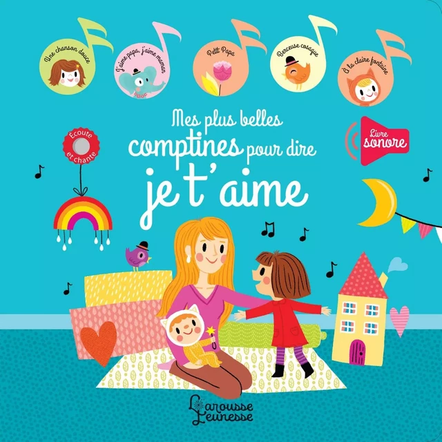 Mes plus belles comptines pour dire je t'aime -  - Larousse