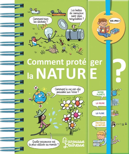 Dis-moi ! Comment protéger la nature ? - Sophie de Mullenheim - Larousse