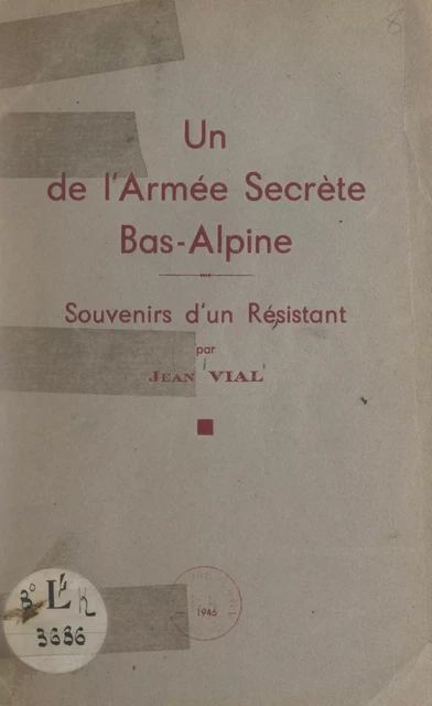 Un de l'armée secrète bas-alpine - Jean Vial - FeniXX réédition numérique