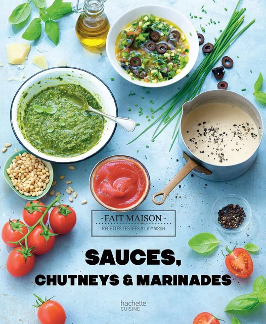 Sauces, chutneys et marinades - Thomas Feller - Hachette Pratique