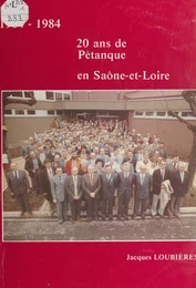 20 ans de pétanque en Saône-et-Loire, 1964-1984