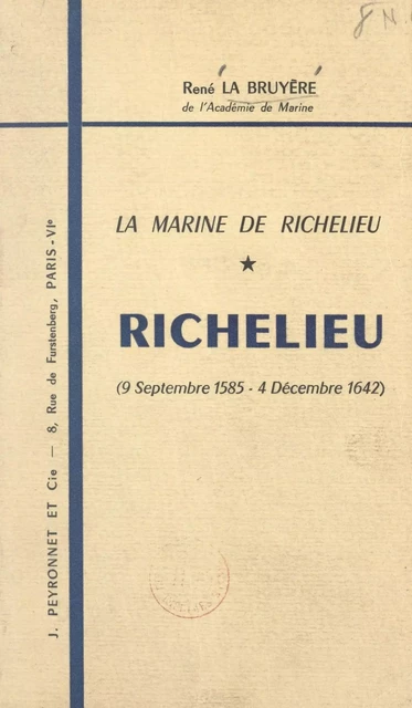 Richelieu, 9 septembre 1585-4 décembre 1642 - René La Bruyère - FeniXX réédition numérique