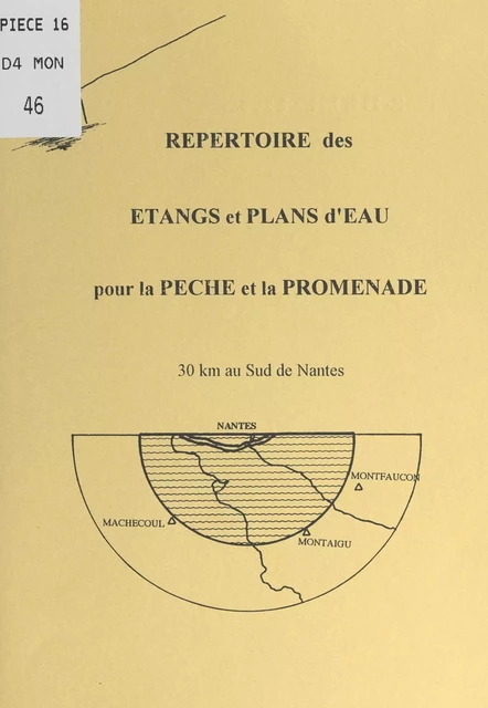 Répertoire des étangs et plans d'eau pour la pêche et la promenade : 30 km au sud de Nantes -  Midouze - FeniXX réédition numérique