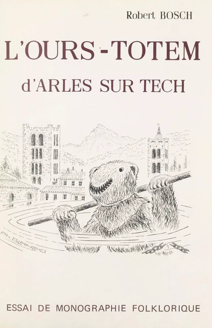 L'ours-totem d'Arles-sur-Tech - Robert Bosch - FeniXX réédition numérique