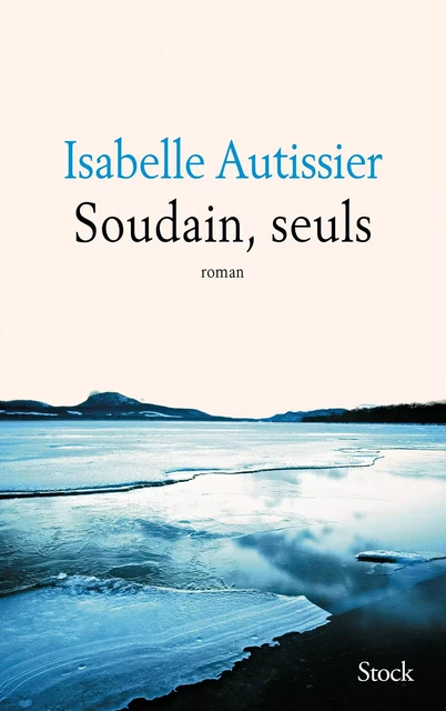 Soudain, seuls - Isabelle Autissier - Stock