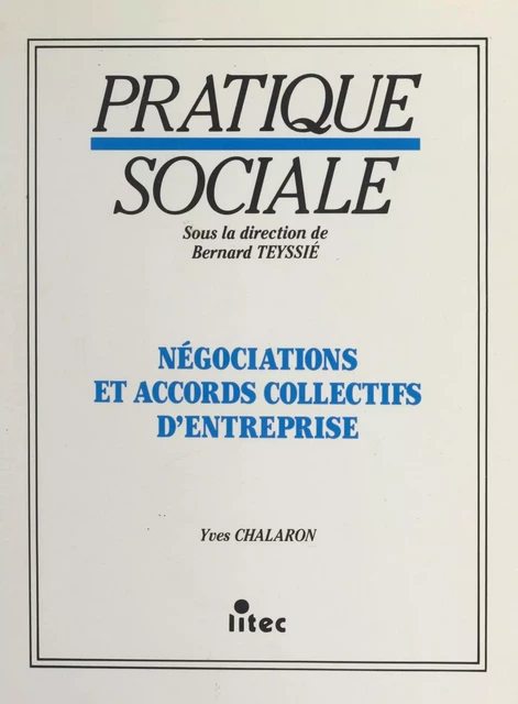 Négociations et accords collectifs d'entreprise - Yves Chalaron - FeniXX réédition numérique