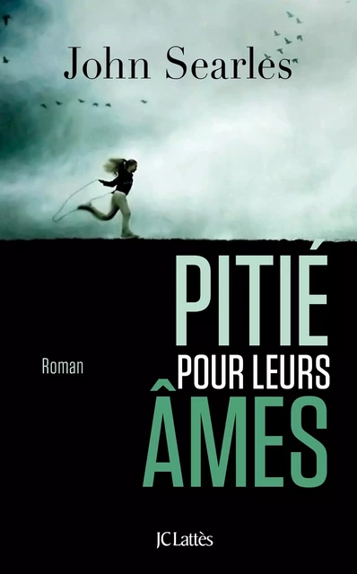 Pitié pour leurs âmes - John Searles - JC Lattès