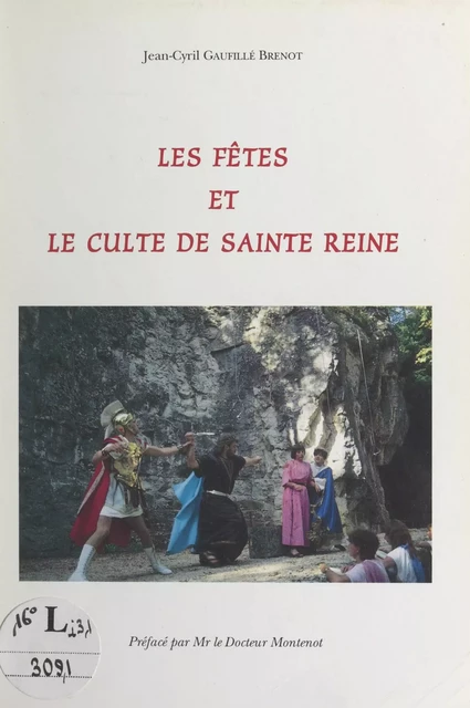 Les fêtes et le culte de Sainte Reine - Jean-Cyril Gaufillé Brenot - FeniXX réédition numérique