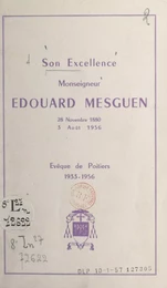 Son excellence Monseigneur Édouard Mesguen, 28 novembre 1880-3 août 1956