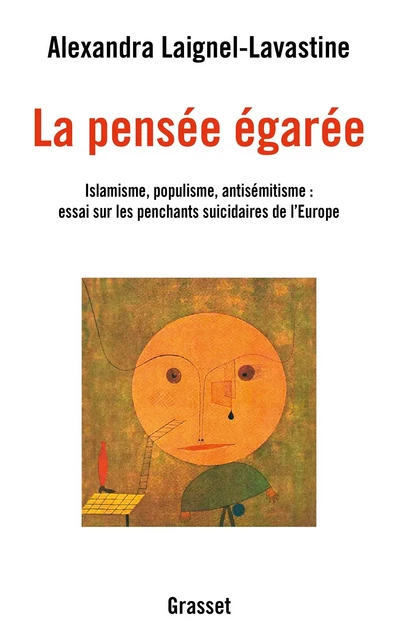 La pensée égarée - Alexandra Laignel-Lavastine - Grasset