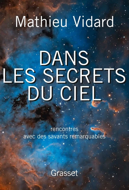 Dans les secrets du ciel - Mathieu Vidard - Grasset