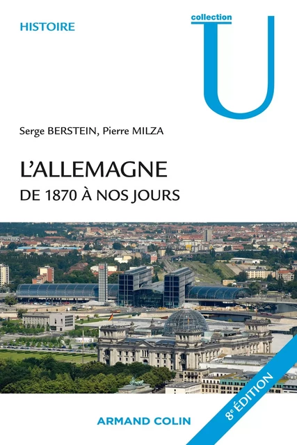 L'Allemagne de 1870 à nos jours - Serge Berstein, Pierre Milza - Armand Colin