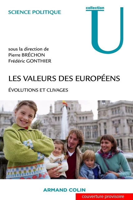 Les valeurs des Européens - Pierre Bréchon, Frédéric Gonthier - Armand Colin