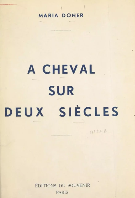 À cheval sur deux siècles - Maria Doner - FeniXX réédition numérique