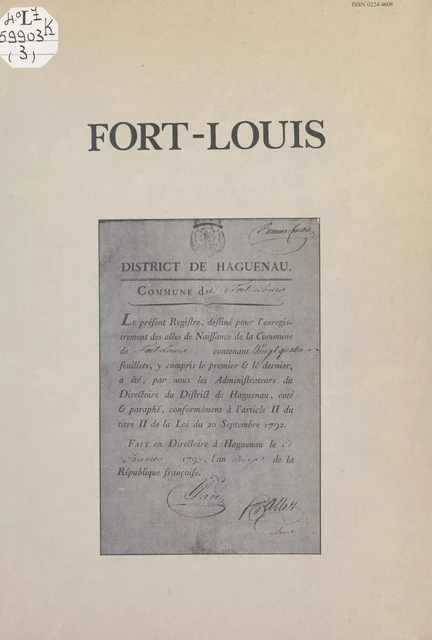 Fort-Louis : monographie d'un petit village ou le destin d'une ville de Louis XIV (3). Les bases documentaires relatives à l'histoire de Fort-Louis - Jean-François Blattner - FeniXX réédition numérique