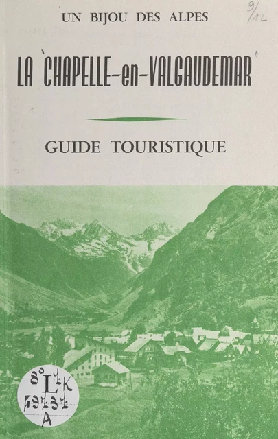 Un bijou des Alpes : la Chapelle-en-Valgaudemar - Arnold Petoud - FeniXX réédition numérique