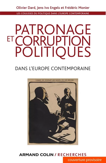 Patronage et corruption politiques dans l'Europe contemporaine - Olivier Dard, Jens Ivo Engels, Frédéric Monier - Armand Colin