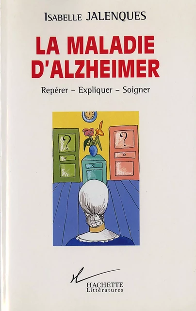 La maladie d'alzheimer - Isabelle Jalenques - Hachette Littératures