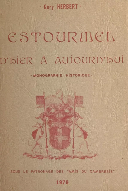 Estourmel, d'hier à aujourd'hui - Géry Herbert - FeniXX réédition numérique