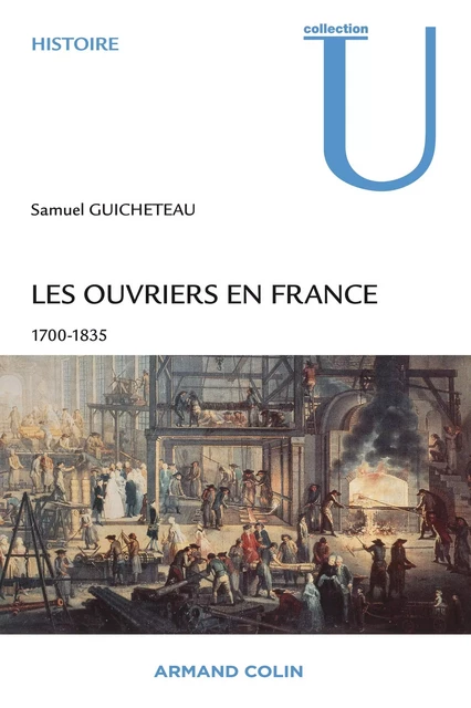 Les ouvriers en France 1700-1835 - Samuel Guicheteau - Armand Colin