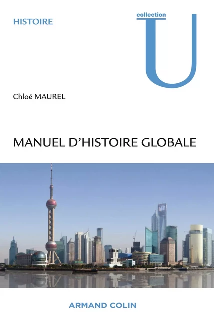 Manuel d'histoire globale - Chloé Maurel - Armand Colin