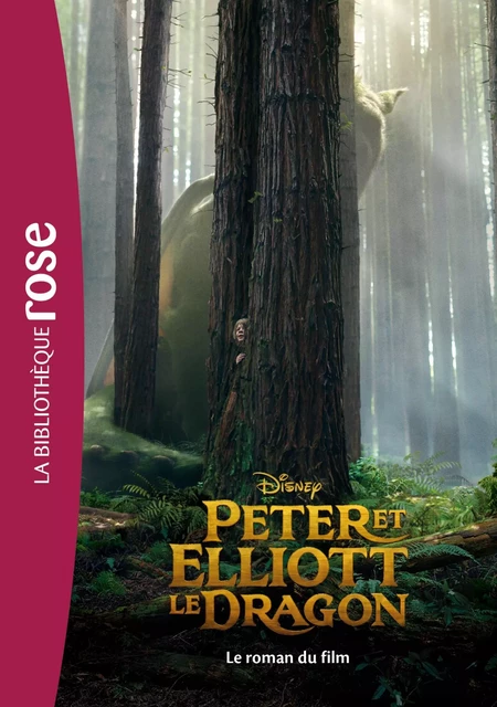 Peter et Elliott le dragon - Le roman du film -  Walt Disney - Hachette Jeunesse