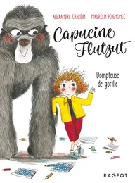 Capucine Flutzut dompteuse de gorille