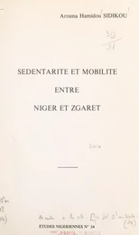 Sédentarité et mobilité entre Niger et Zgaret