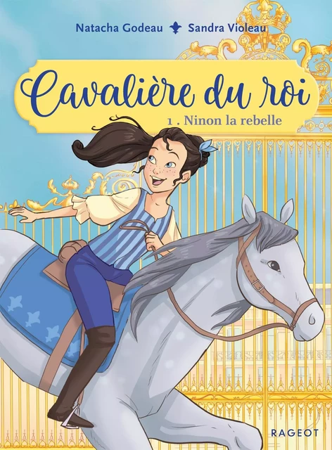 Cavalière du roi - Ninon la rebelle - Natacha Godeau - Rageot Editeur