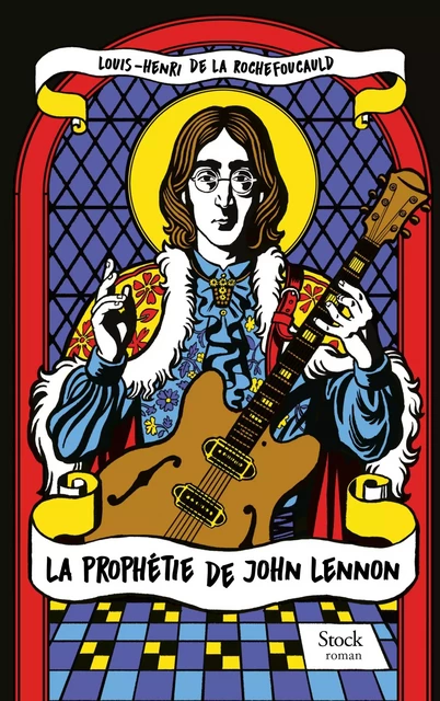 La prophétie de John Lennon - Louis-Henri de La Rochefoucauld - Stock