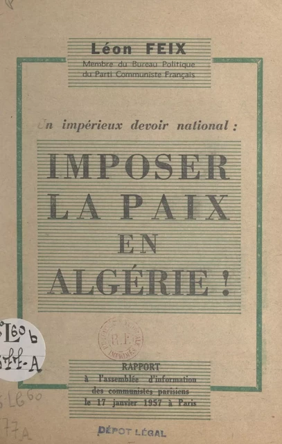 Un impérieux devoir national : imposer la paix en Algérie ! - Léon Feix - FeniXX réédition numérique