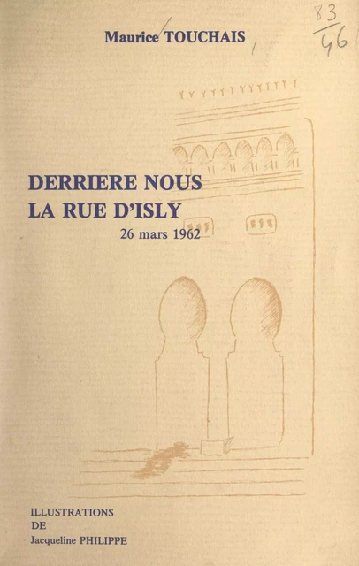 Derrière nous, la rue d'Isly - Maurice Touchais - FeniXX réédition numérique