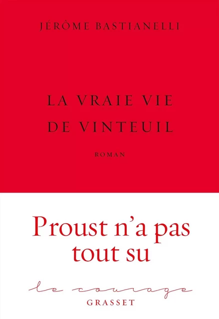 La Vraie Vie de Vinteuil - Jérôme Bastianelli - Grasset