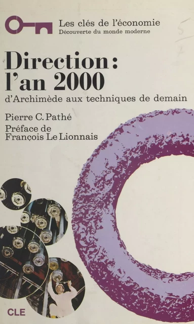 Direction l'an 2000 : d'Archimède aux techniques de demain - Pierre-C. Pathé - FeniXX réédition numérique