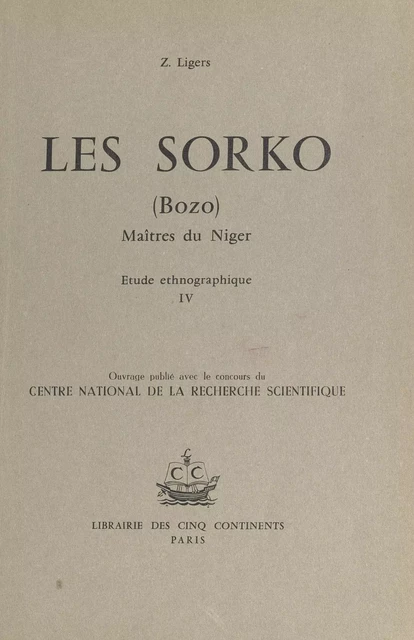 Les Sorko (Bozo), maîtres du Niger (4). Étude ethnographique - Ziedonis Ligers - FeniXX réédition numérique