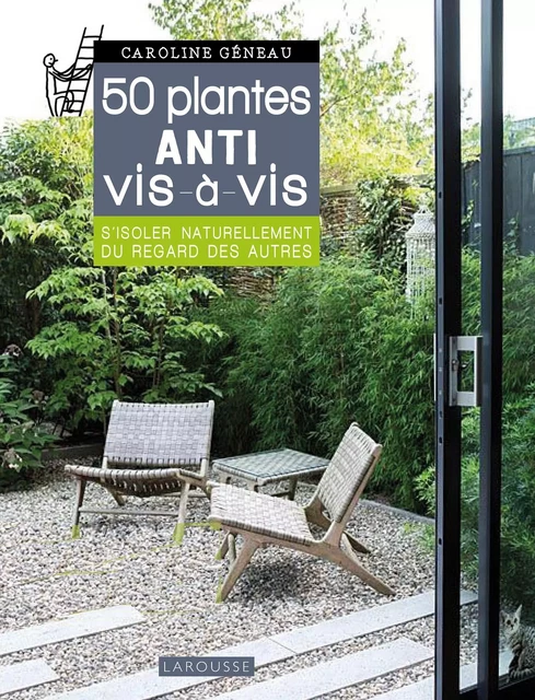 Les 50 plantes anti vis-à-vis - Caroline Geneau - Larousse