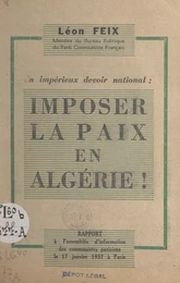 Un impérieux devoir national : imposer la paix en Algérie !