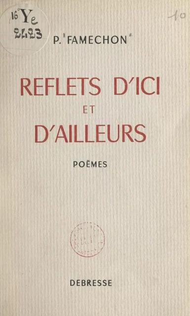 Reflets d'ici et d'ailleurs - P. Famechon - FeniXX réédition numérique