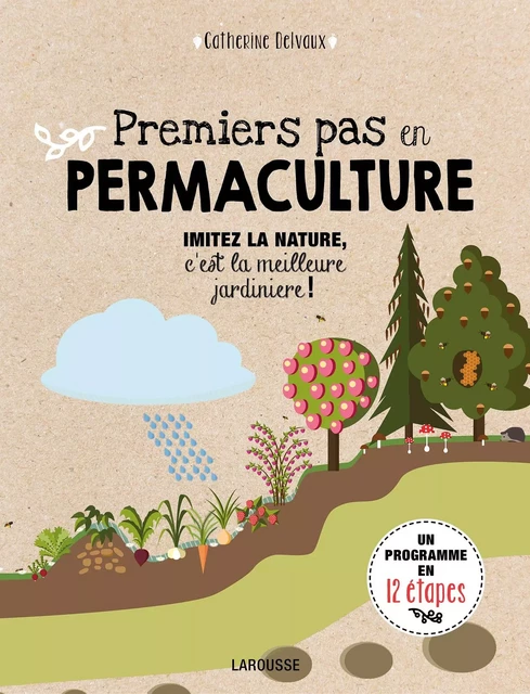 Premiers pas en permaculture - Catherine Delvaux - Larousse