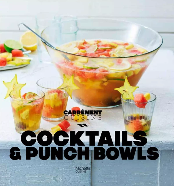 Cocktails &amp; Punch Bowls -  Collectif - Hachette Pratique