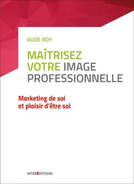 Maîtrisez votre image professionnelle