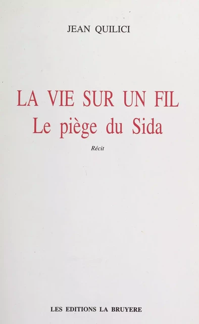 La vie sur un fil - Jean Quilici - FeniXX réédition numérique