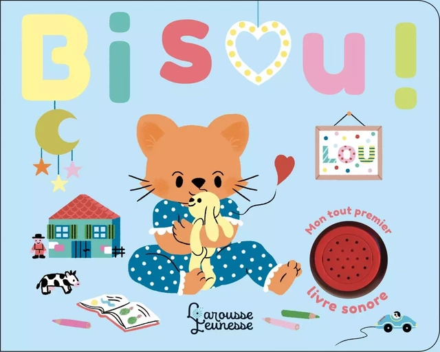 Mon tout premier livre sonore - Bisou ! -  - Larousse