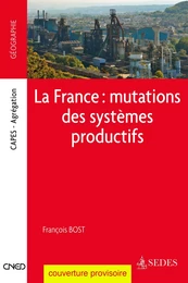 La France : mutations des systèmes productifs