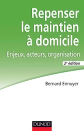 Repenser le maintien à domicile - 2e éd.