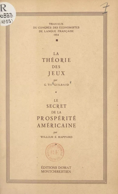 La théorie des jeux. Le secret de la prospérité américaine - Georges-Théodule Guilbaud, William Emmanuel Rappard - FeniXX réédition numérique