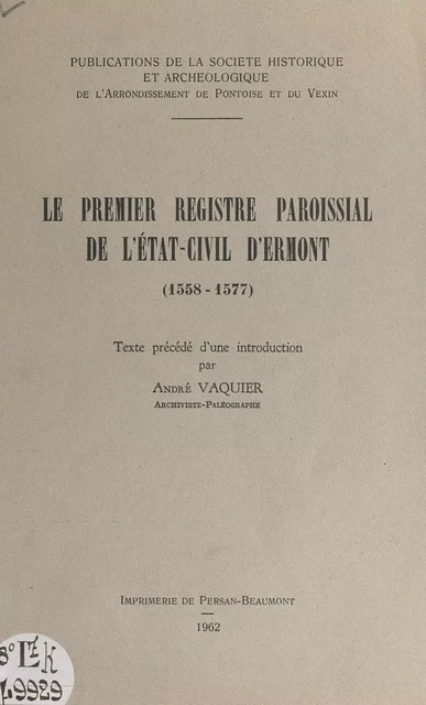 Le premier registre paroissial de l'état-civil d'Ermont (1558-1577) - Philippe Ermont - FeniXX réédition numérique